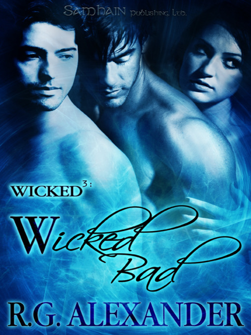 Title details for Wicked Bad by R.G. Alexander - Available